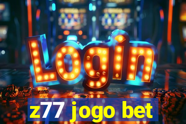 z77 jogo bet